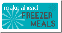 Make Ahead Freezer Meals Savannah Tummy Time Foods 