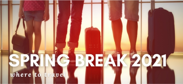 6 Spring Break 2021 ideas Two Sisters Travel